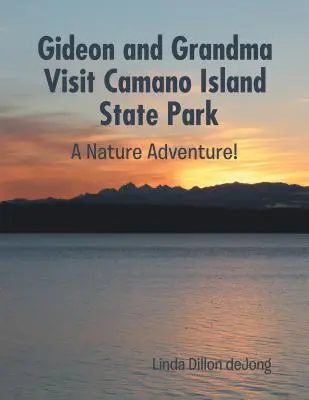 Gideon și bunica vizitează Camano Island State Park: O aventură în natură! - Gideon and Grandma Visit Camano Island State Park: A Nature Adventure!