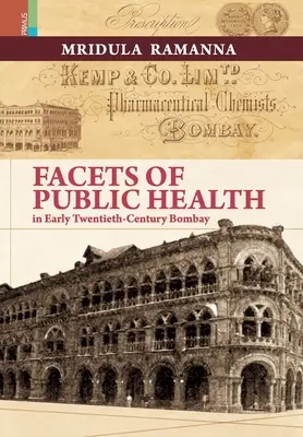 Fațete ale sănătății publice în Bombay la începutul secolului al XX-lea - Facets of Public Health in Early Twentieth-Century Bombay