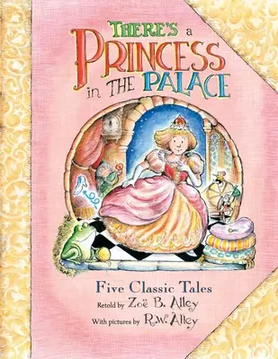 Există o prințesă în palat: Cinci povești clasice repovestite - There's a Princess in the Palace: Five Classic Tales Retold