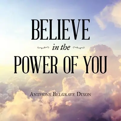 Crede în puterea ta - Believe in the Power of You