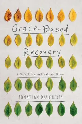 Recuperarea bazată pe har - Grace Based Recovery