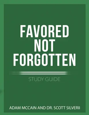 Favored Not Forgotten Ghid de studiu - Favored Not Forgotten Study Guide