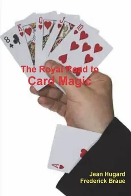 Drumul regal către magia cu cărți - The Royal Road to Card Magic