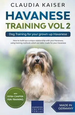 Dresaj Havanese Vol 2 - Dresaj canin pentru Havanese-ul tău adult - Havanese Training Vol 2 - Dog Training for Your Grown-up Havanese