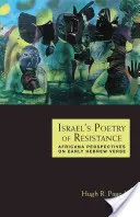 Poezia de rezistență a Israelului: Perspective africane asupra versurilor ebraice timpurii - Israel's Poetry of Resistance: Africana Perspectives on Early Hebrew Verse