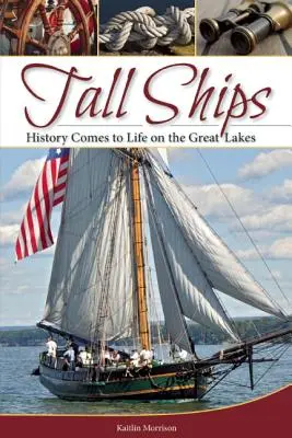 Tall Ships: Istoria prinde viață pe Marile Lacuri - Tall Ships: History Comes to Life on the Great Lakes