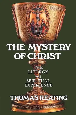 Misterul lui Hristos: Liturghia ca experiență spirituală - Mystery of Christ: The Liturgy as Spiritual Experience