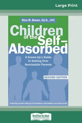 Copiii celor absorbiți de sine: Ediția a 2-a (16pt Large Print Edition) - Children of the Self-Absorbed: 2nd Edition (16pt Large Print Edition)