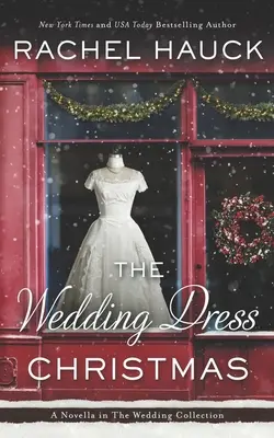 Rochia de mireasă de Crăciun: (Small Town Romance) - The Wedding Dress Christmas: (Small Town Romance)