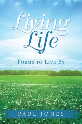 A trăi viața: Poezii după care să trăiești - Living Life: Poems to Live By