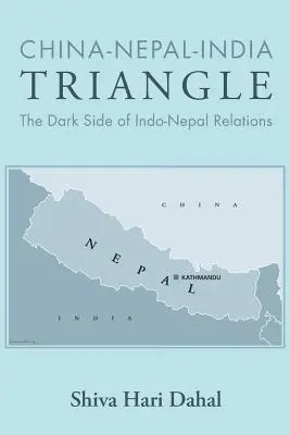 Triunghiul China-Nepal-India: Partea întunecată a relațiilor Indo-Nepal - China-Nepal-India Triangle: The Dark Side of Indo-Nepal Relations