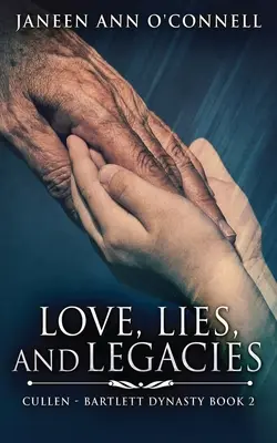 Dragoste, minciuni și moșteniri - Love, Lies And Legacies