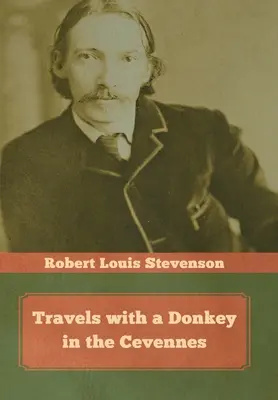 Călătorii cu un măgar în Cevennes - Travels with a Donkey in the Cevennes