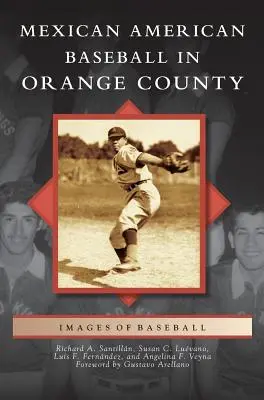 Baseball mexicano-american în Orange County - Mexican American Baseball in Orange County