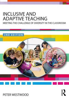 Predarea incluzivă și adaptivă: Răspunzând provocării diversității în clasă - Inclusive and Adaptive Teaching: Meeting the Challenge of Diversity in the Classroom