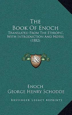 Cartea lui Enoh: Tradusă din limba etiopiană, cu introducere și note (1882) - The Book of Enoch: Translated from the Ethiopic, with Introduction and Notes (1882)