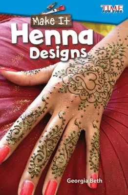 Make It: Desene Henna - Make It: Henna Designs