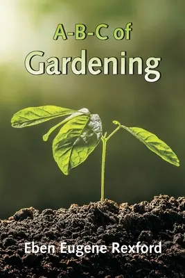 A-B-C de grădinărit - A-B-C of Gardening