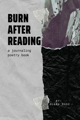 Arde după lectură: O carte de poezii pentru jurnal - Burn After Reading: A Journaling Poetry Book