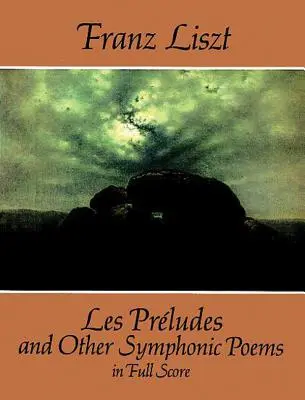 Les Prludes și alte poeme simfonice în partitură completă - Les Prludes and Other Symphonic Poems in Full Score