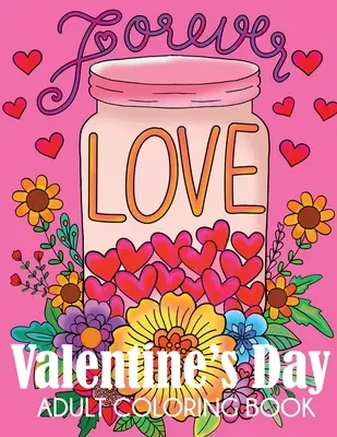 Cartea de colorat pentru adulți Valentine's Day - Valentine's Day Adult Coloring Book