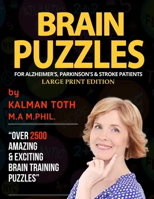 Puzzle-uri cerebrale pentru pacienții cu Alzheimer, Parkinson și accident vascular cerebral: Ediție de tipar mare - Brain Puzzles For Alzheimer's, Parkinson's & Stroke Patients: Large Print Edition