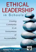 Leadership etic în școli: Crearea unei comunități într-un mediu al responsabilității - Ethical Leadership in Schools: Creating Community in an Environment of Accountability
