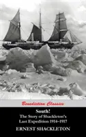 Sud! Povestea ultimei expediții a lui Shackleton, 1914-1917 - South! The Story of Shackleton's Last Expedition 1914-1917