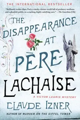 Dispariția de la Pere-Lachaise: Un mister de Victor Legris - The Disappearance at Pere-Lachaise: A Victor Legris Mystery