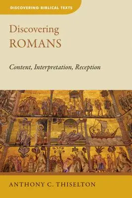 Descoperirea romanilor: Conținutul, interpretarea, receptarea - Discovering Romans: Content, Interpretation, Reception