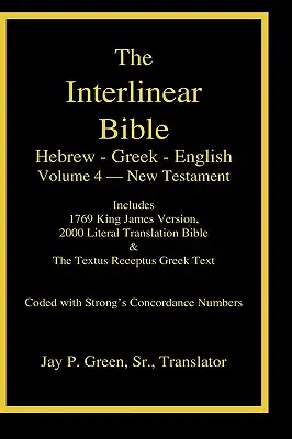 Biblia interlineară ebraică-greacă-engleză, Noul Testament, volumul 4 din setul de 4 volume, ediție în cutie laminată - Interlinear Hebrew-Greek-English Bible, New Testament, Volume 4 of 4 Volume Set, Case Laminate Edition
