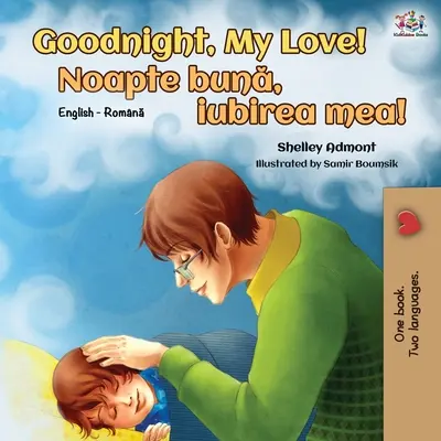 Noapte bună, dragostea mea! (English Romanian Bilingual Book) - Goodnight, My Love! (English Romanian Bilingual Book)