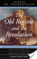 Vechiul regim și revoluția, volumul I: Textul complet - The Old Regime and the Revolution, Volume I: The Complete Text