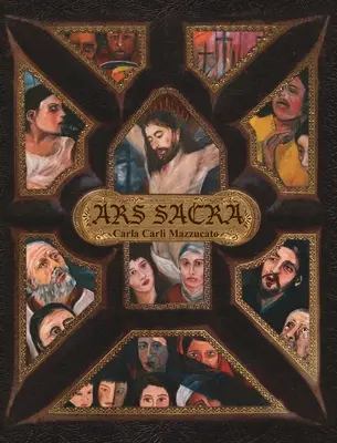 Ars Sacra: o reflecție asupra pasiunii lui Iisus Hristos prin arta Carlei Carli Mazzucato - Ars Sacra: a reflection on the Passion of Jesus Christ through the art of Carla Carli Mazzucato