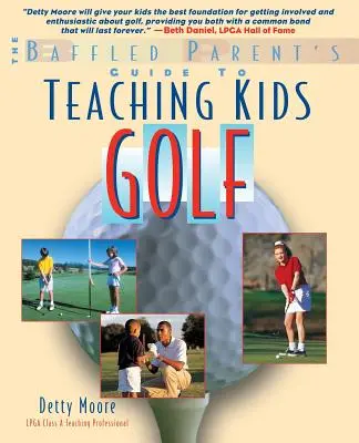 Predarea golfului copiilor: Ghidul unui părinte nedumerit - Teaching Kids Golf: A Baffled Parent's Guide