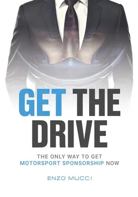 Get The Drive: Singura modalitate de a obține acum sponsorizări în sporturile cu motor - Get The Drive: The Only Way To Get Motorsport Sponsorship Now