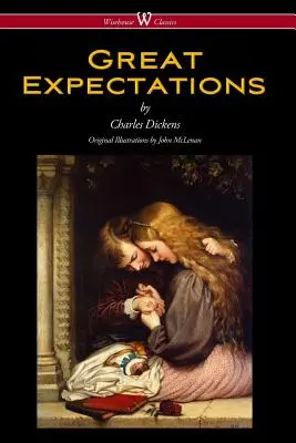 Great Expectations (Wisehouse Classics - cu ilustrațiile originale de John McLenan 1860) - Great Expectations (Wisehouse Classics - with the original Illustrations by John McLenan 1860)