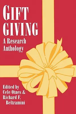 Oferirea de cadouri: O antologie de cercetare - Gift Giving: A Research Anthology