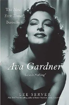 Ava Gardner: Dragostea nu este nimic