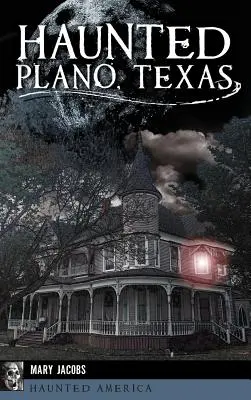 Plano bântuit, Texas - Haunted Plano, Texas