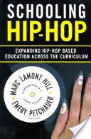 Schooling Hip-Hop: Extinderea educației bazate pe hip-hop în cadrul curriculumului - Schooling Hip-Hop: Expanding Hip-Hop Based Education Across the Curriculum
