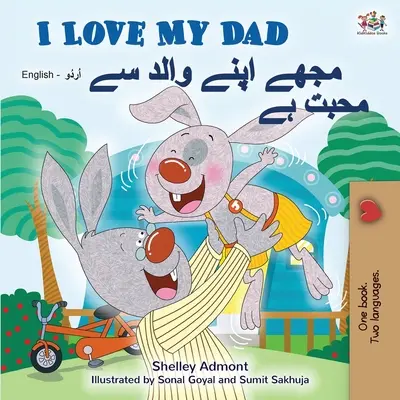 Îl iubesc pe tata (Carte bilingvă engleză urdu pentru copii) - I Love My Dad (English Urdu Bilingual Book for Kids)