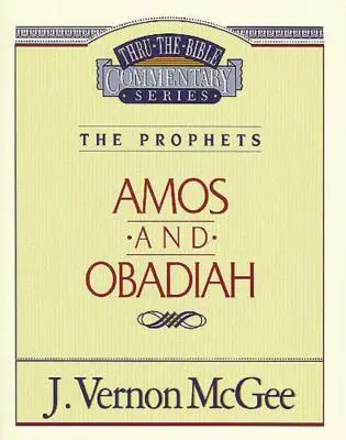Thru the Bible Vol. 28: Profeții (Amos/Obadiah), 28 - Thru the Bible Vol. 28: The Prophets (Amos/Obadiah), 28