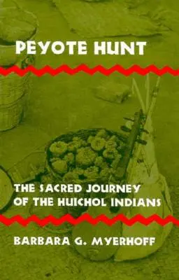 Peyote Hunt: Călătoria sacră a indienilor Huichol - Peyote Hunt: The Sacred Journey of the Huichol Indians