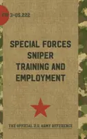 FM 3-05.222: Instruirea și angajarea lunetiștilor din forțele speciale - FM 3-05.222: Special Forces Sniper Training and Employment