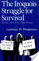 Lupta irocheză pentru supraviețuire: de la Al Doilea Război Mondial la Red Power - The Iroquois Struggle for Survival: World War II to Red Power