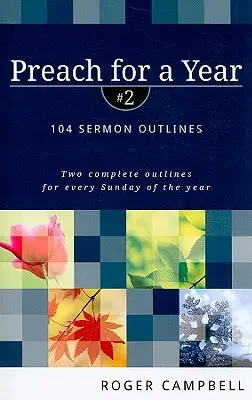 Predică pentru un an: 104 schițe de predici - Preach for a Year: 104 Sermon Outlines