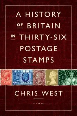 O istorie a Marii Britanii în treizeci și șase de timbre poștale - A History of Britain in Thirty-Six Postage Stamps