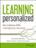 Învățarea personalizată: Evoluția clasei contemporane (The Evolution of the Contemporary Classroom) - Learning Personalized: The Evolution of the Contemporary Classroom