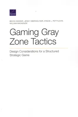 Gaming Gray Zone Tactics: Considerații de proiectare pentru un joc strategic structurat - Gaming Gray Zone Tactics: Design Considerations for a Structured Strategic Game